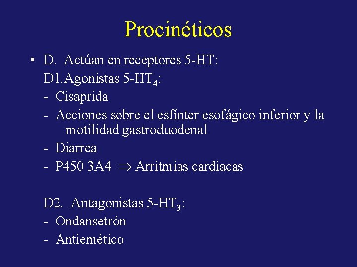 Procinéticos • D. Actúan en receptores 5 -HT: D 1. Agonistas 5 -HT 4: