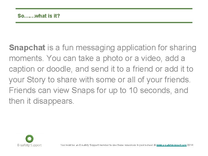 So……what is it? Snapchat is a fun messaging application for sharing moments. You can