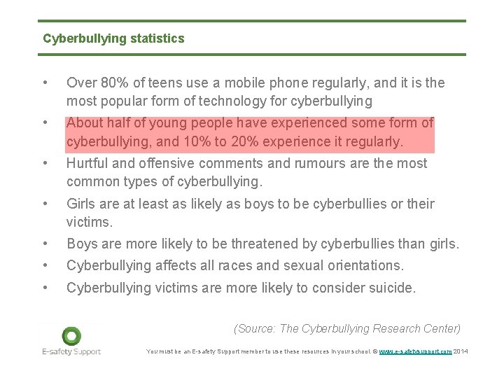 Cyberbullying statistics • Over 80% of teens use a mobile phone regularly, and it