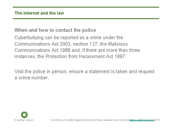 The internet and the law When and how to contact the police Cyberbullying can