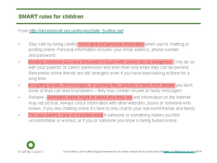SMART rules for children From http: //old. kidsmart. org. uk/movies/Safe_Surfing. swf • Stay safe