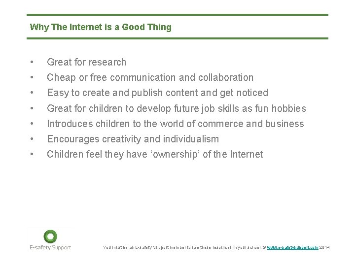 Why The Internet is a Good Thing • Great for research • Cheap or