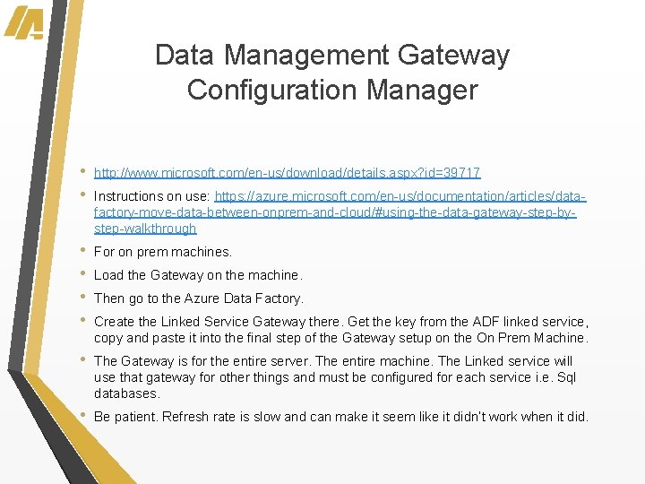 Data Management Gateway Configuration Manager • • http: //www. microsoft. com/en-us/download/details. aspx? id=39717 •