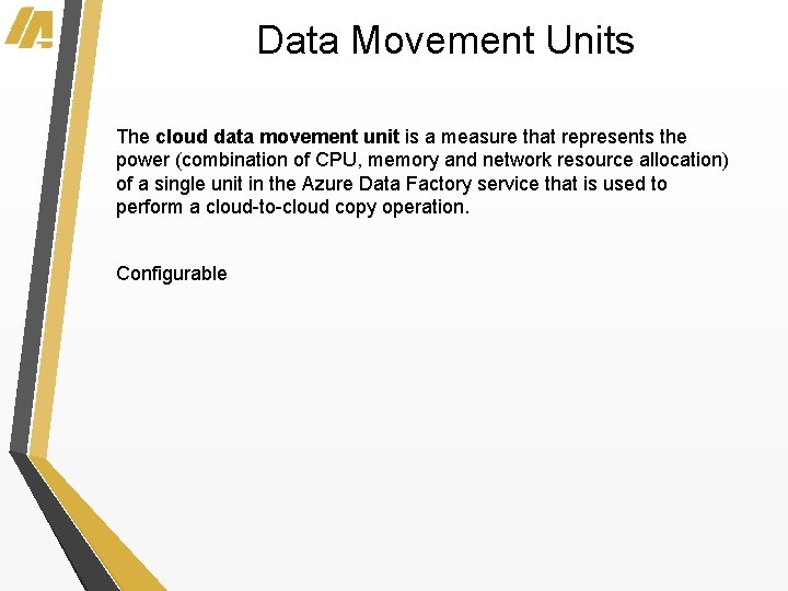 Data Movement Units The cloud data movement unit is a measure that represents the