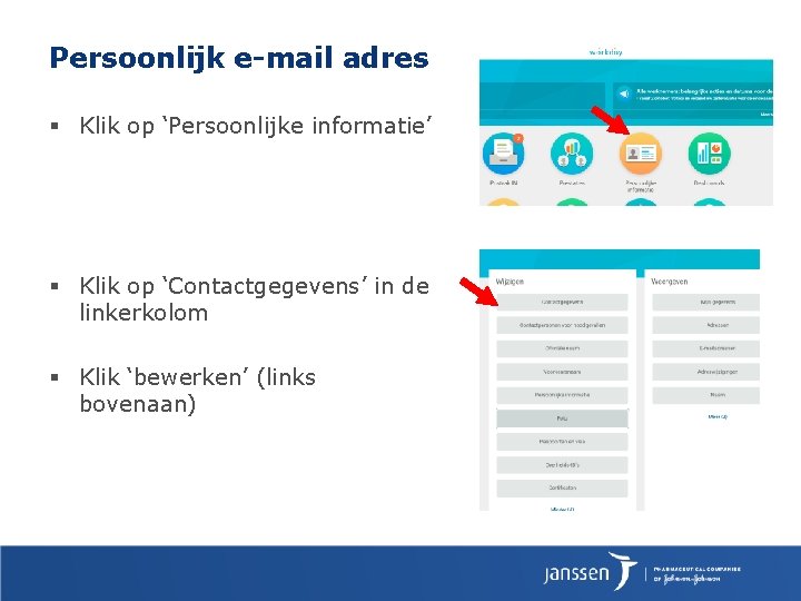Persoonlijk e-mail adres § Klik op ‘Persoonlijke informatie’ § Klik op ‘Contactgegevens’ in de Persoonlijk e-mail adres § Klik op ‘Persoonlijke informatie’ § Klik op ‘Contactgegevens’ in de
