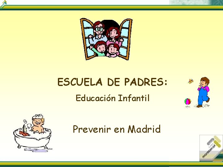 ESCUELA DE PADRES: Educación Infantil Prevenir en Madrid 