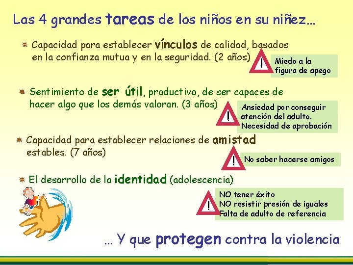 Las 4 grandes tareas de los niños en su niñez… Capacidad para establecer vínculos