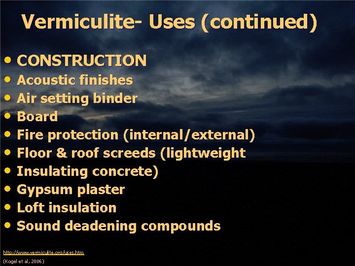 Vermiculite- Uses (continued) • CONSTRUCTION • Acoustic finishes • Air setting binder • Board