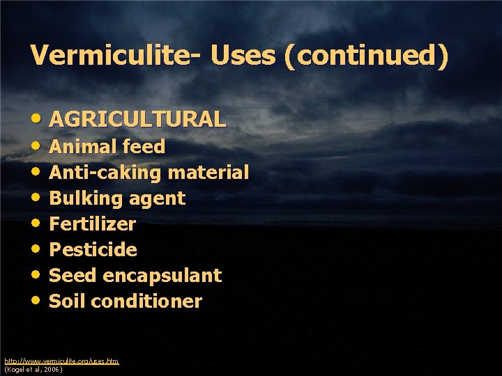 Vermiculite- Uses (continued) • AGRICULTURAL • Animal feed • Anti-caking material • Bulking agent