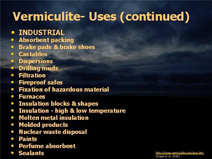 Vermiculite- Uses (continued) • INDUSTRIAL • • • • • Absorbent packing Brake pads