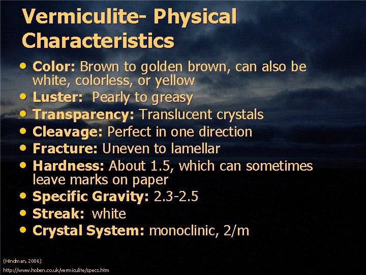 Vermiculite- Physical Characteristics • Color: Brown to golden brown, can also be • •