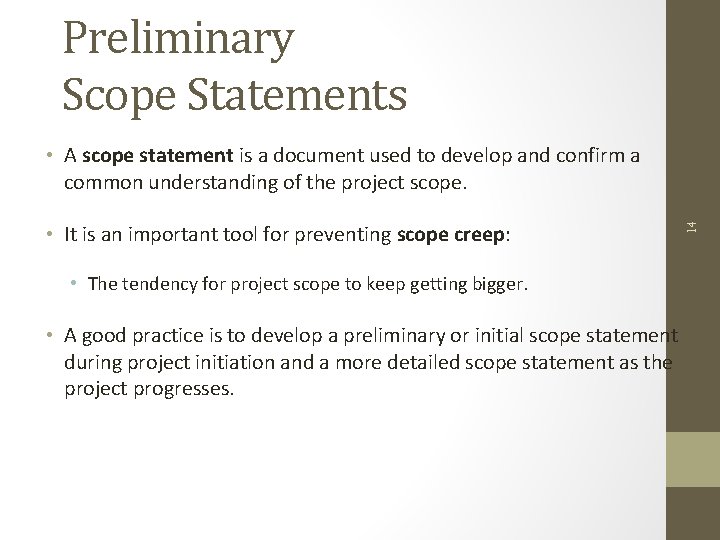 Preliminary Scope Statements • It is an important tool for preventing scope creep: •