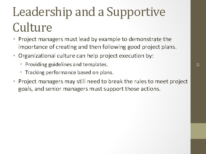 Leadership and a Supportive Culture • Providing guidelines and templates. • Tracking performance based