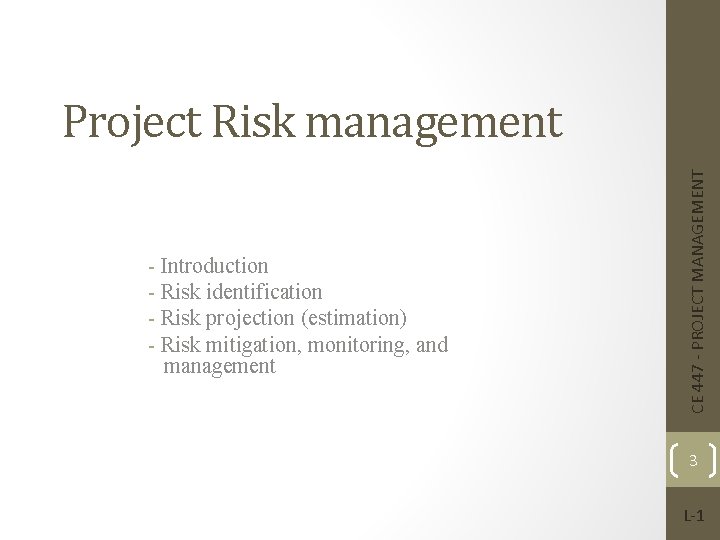 - Introduction - Risk identification - Risk projection (estimation) - Risk mitigation, monitoring, and