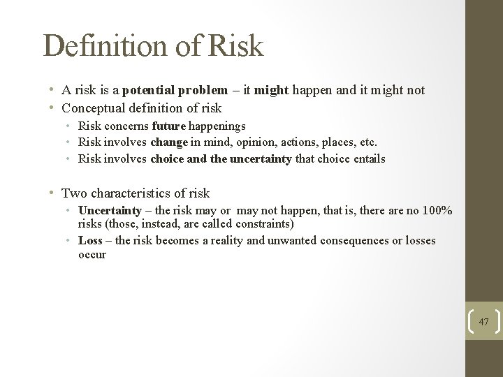 Definition of Risk • A risk is a potential problem – it might happen