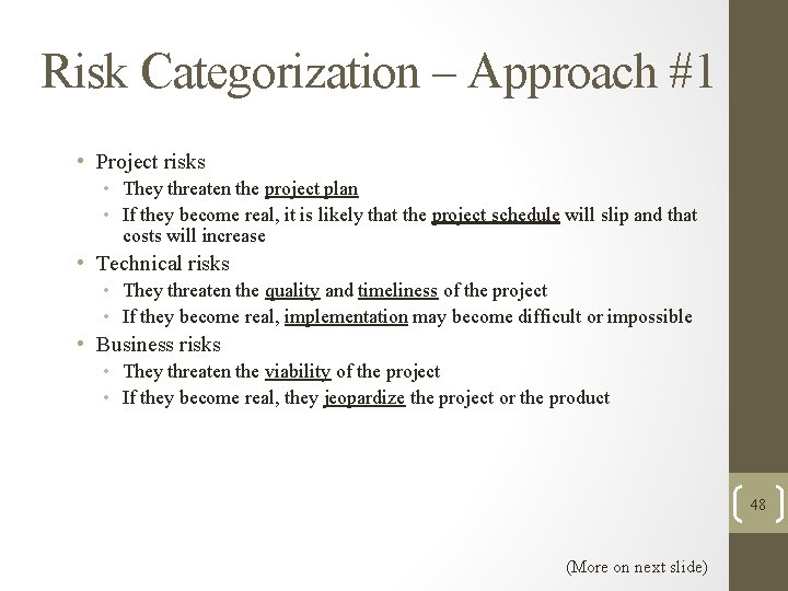 Risk Categorization – Approach #1 • Project risks • They threaten the project plan