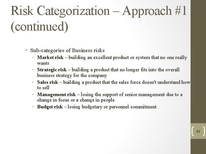 Risk Categorization – Approach #1 (continued) • Sub-categories of Business risks • Market risk