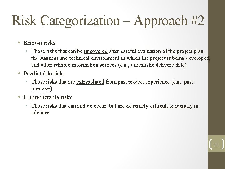 Risk Categorization – Approach #2 • Known risks • Those risks that can be