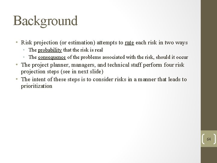 Background • Risk projection (or estimation) attempts to rate each risk in two ways