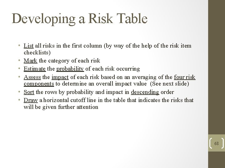 Developing a Risk Table • List all risks in the first column (by way