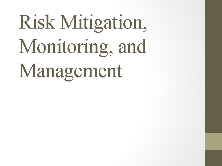 Risk Mitigation, Monitoring, and Management 
