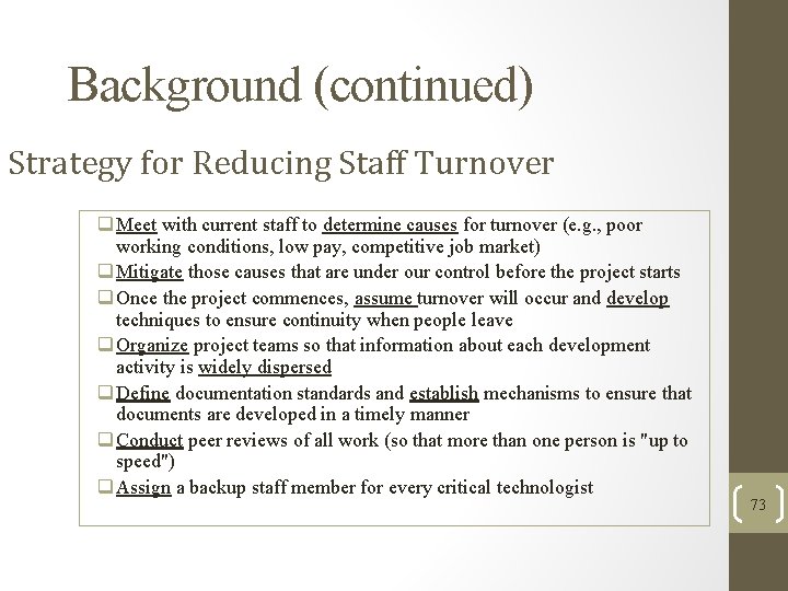 Background (continued) Strategy for Reducing Staff Turnover q Meet with current staff to determine
