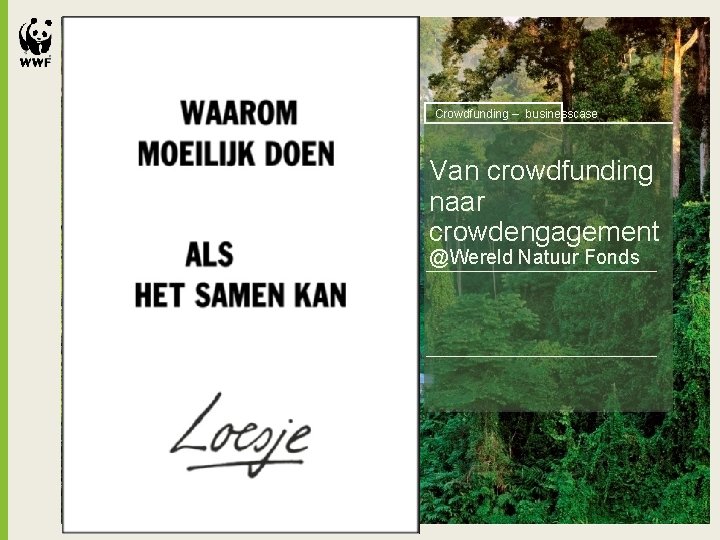 Crowdfunding – businesscase Van crowdfunding naar crowdengagement @Wereld Natuur Fonds 