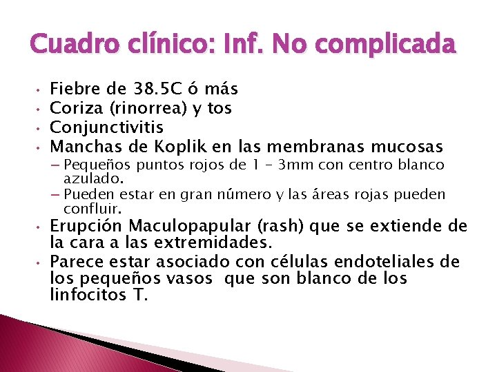 Cuadro clínico: Inf. No complicada • • • Fiebre de 38. 5 C ó