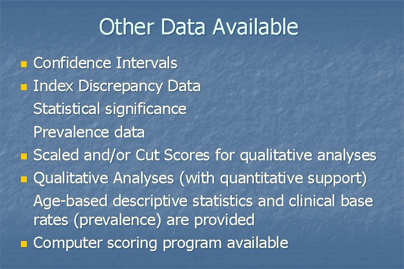 Other Data Available n n n Confidence Intervals Index Discrepancy Data Statistical significance Prevalence Other Data Available n n n Confidence Intervals Index Discrepancy Data Statistical significance Prevalence