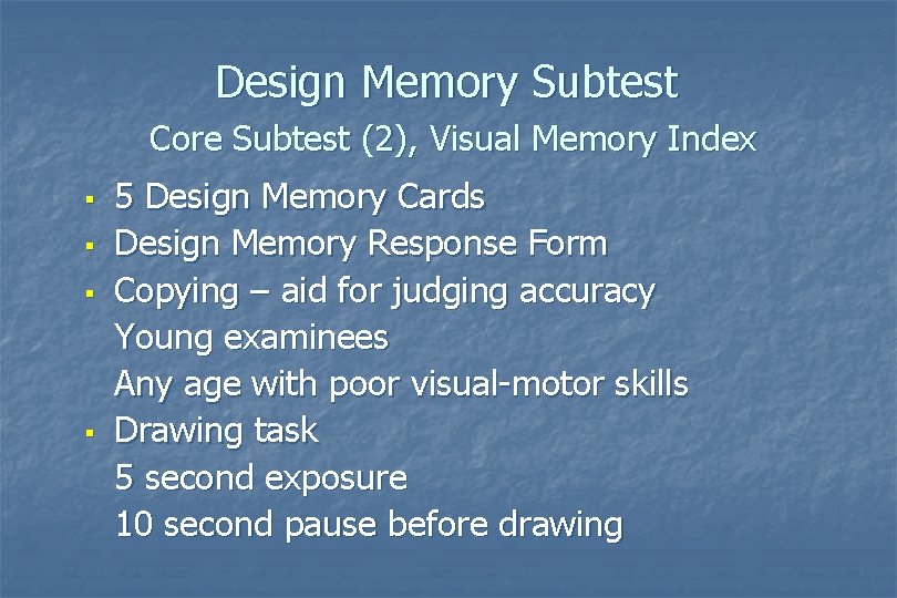 Design Memory Subtest Core Subtest (2), Visual Memory Index § § 5 Design Memory Design Memory Subtest Core Subtest (2), Visual Memory Index § § 5 Design Memory