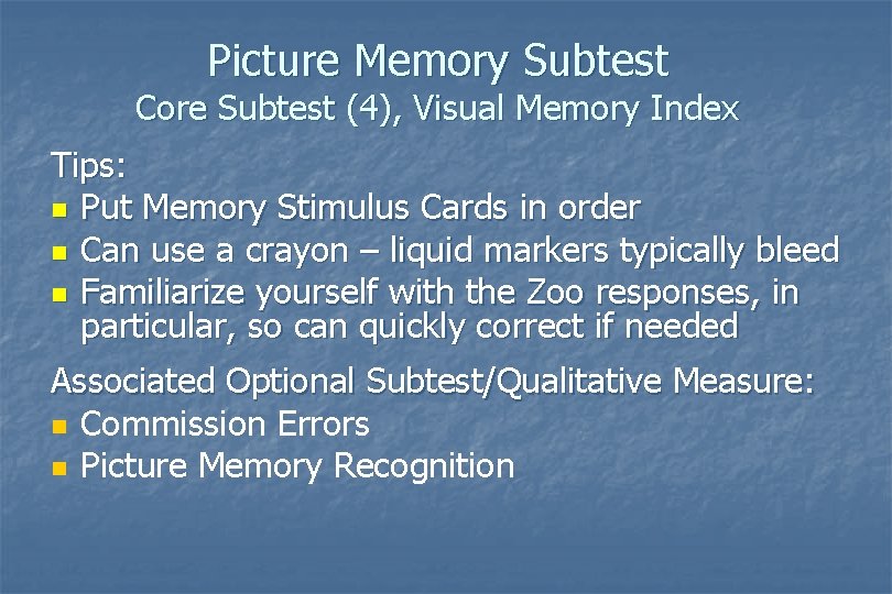 Picture Memory Subtest Core Subtest (4), Visual Memory Index Tips: n Put Memory Stimulus Picture Memory Subtest Core Subtest (4), Visual Memory Index Tips: n Put Memory Stimulus
