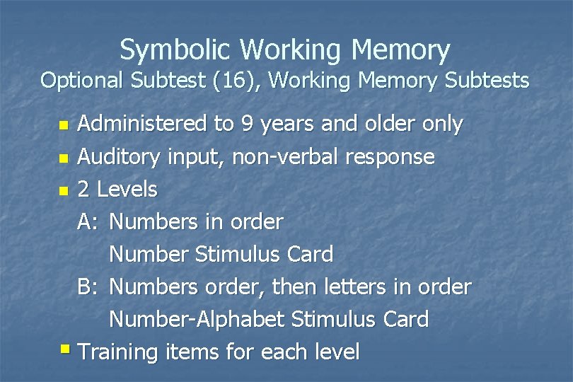 Symbolic Working Memory Optional Subtest (16), Working Memory Subtests Administered to 9 years and Symbolic Working Memory Optional Subtest (16), Working Memory Subtests Administered to 9 years and