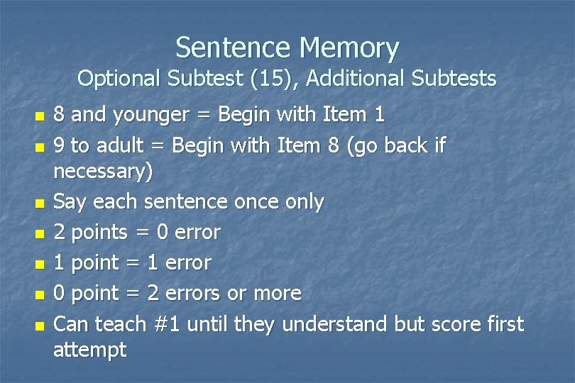Sentence Memory Optional Subtest (15), Additional Subtests n n n n 8 and younger Sentence Memory Optional Subtest (15), Additional Subtests n n n n 8 and younger