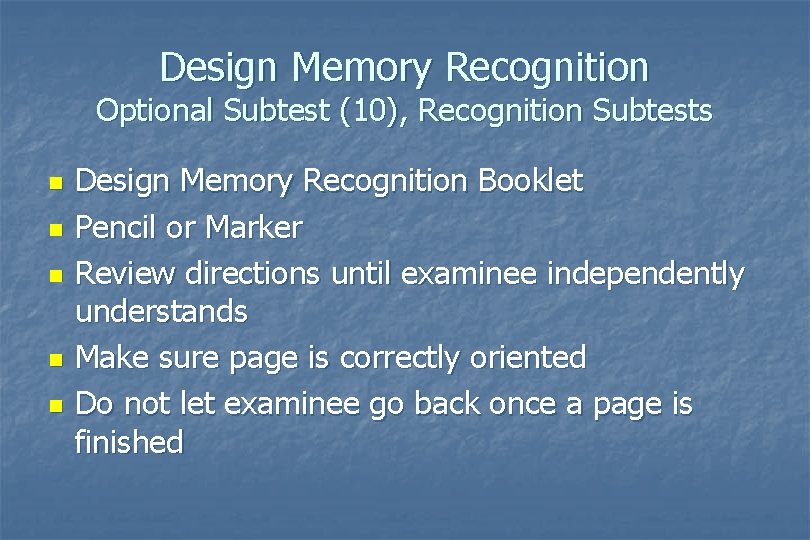 Design Memory Recognition Optional Subtest (10), Recognition Subtests n n n Design Memory Recognition Design Memory Recognition Optional Subtest (10), Recognition Subtests n n n Design Memory Recognition