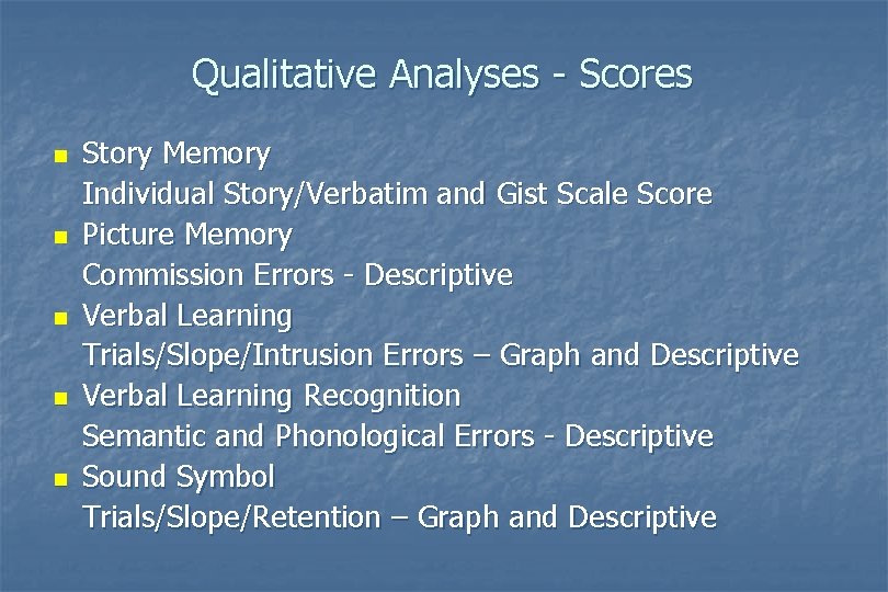 Qualitative Analyses - Scores n n n Story Memory Individual Story/Verbatim and Gist Scale Qualitative Analyses - Scores n n n Story Memory Individual Story/Verbatim and Gist Scale