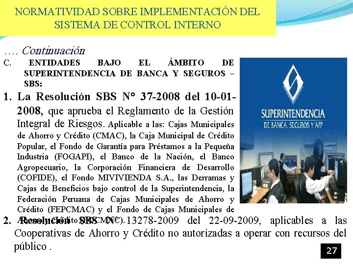 NORMATIVIDAD SOBRE IMPLEMENTACIÓN DEL SISTEMA DE CONTROL INTERNO …. Continuación C. ENTIDADES BAJO EL