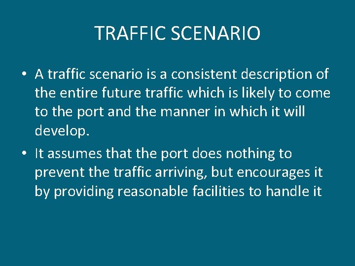 TRAFFIC SCENARIO • A traffic scenario is a consistent description of the entire future