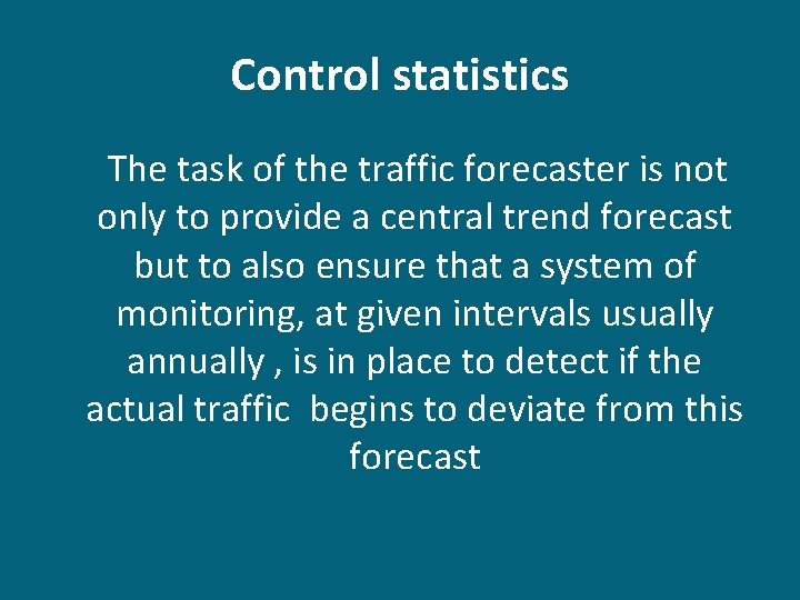 Control statistics The task of the traffic forecaster is not only to provide a