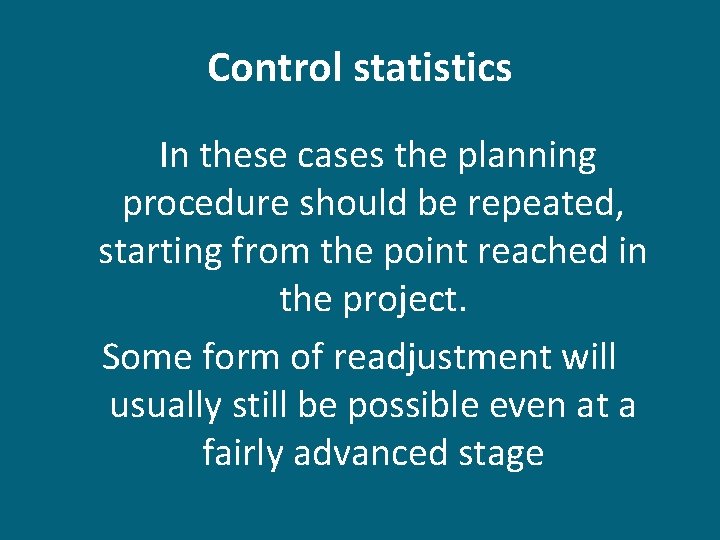 Control statistics In these cases the planning procedure should be repeated, starting from the