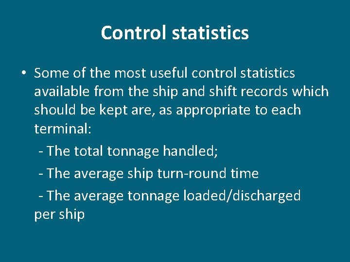 Control statistics • Some of the most useful control statistics available from the ship