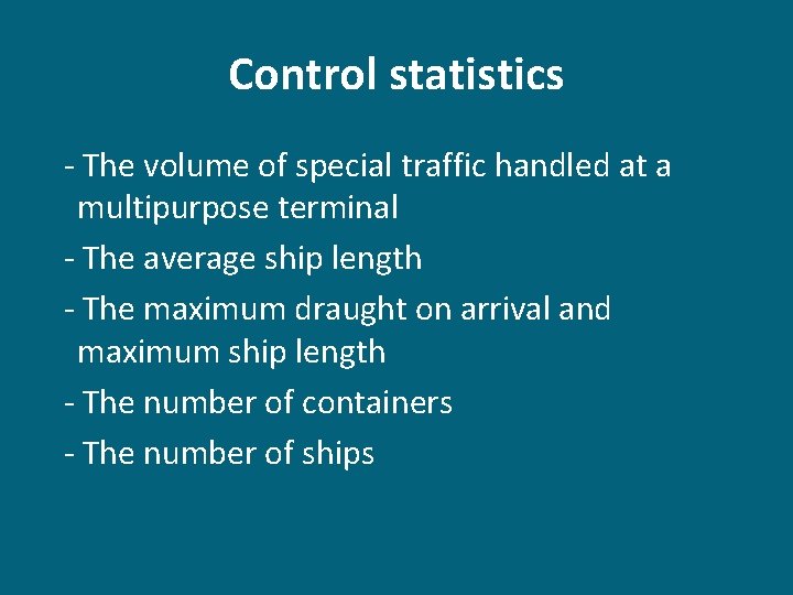 Control statistics - The volume of special traffic handled at a multipurpose terminal -