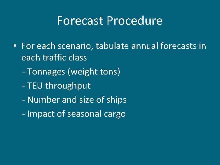 Forecast Procedure • For each scenario, tabulate annual forecasts in each traffic class -