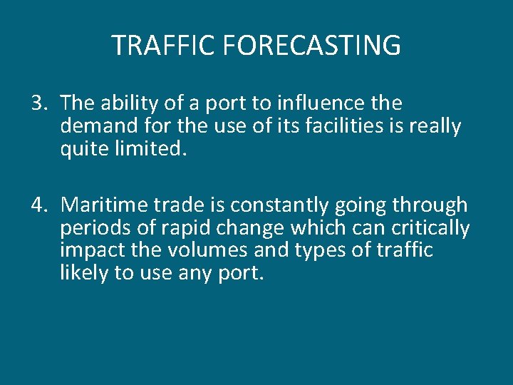 TRAFFIC FORECASTING 3. The ability of a port to influence the demand for the