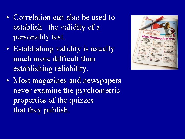  • Correlation can also be used to establish the validity of a personality