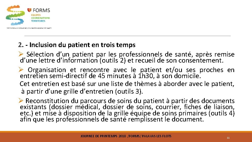 2. - Inclusion du patient en trois temps Ø Sélection d’un patient par les 2. - Inclusion du patient en trois temps Ø Sélection d’un patient par les