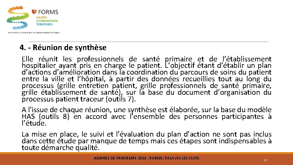 4. - Réunion de synthèse Elle réunit les professionnels de santé primaire et de 4. - Réunion de synthèse Elle réunit les professionnels de santé primaire et de