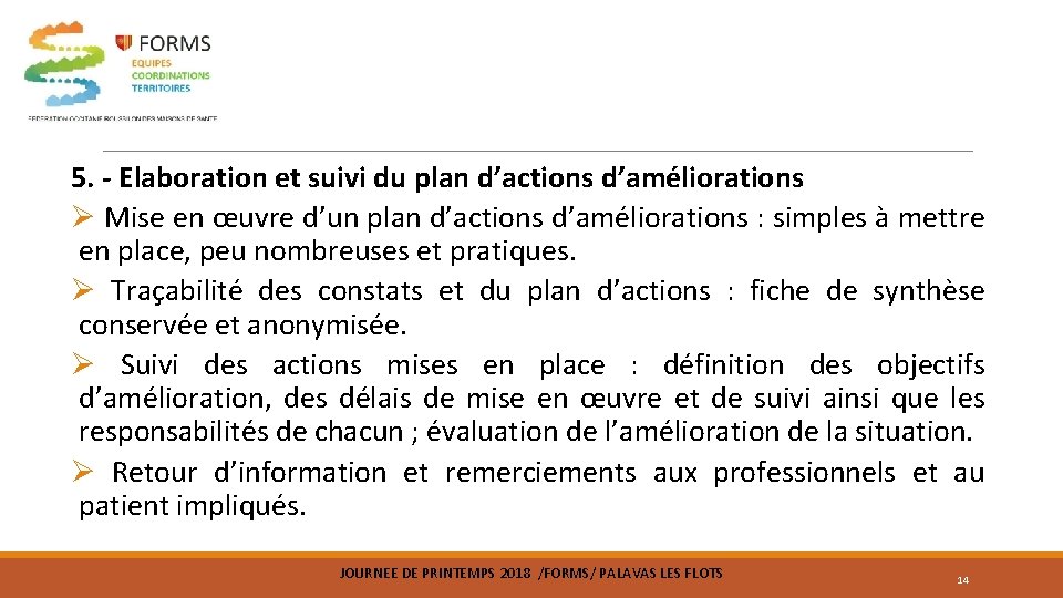 5. - Elaboration et suivi du plan d’actions d’améliorations Ø Mise en œuvre d’un 5. - Elaboration et suivi du plan d’actions d’améliorations Ø Mise en œuvre d’un