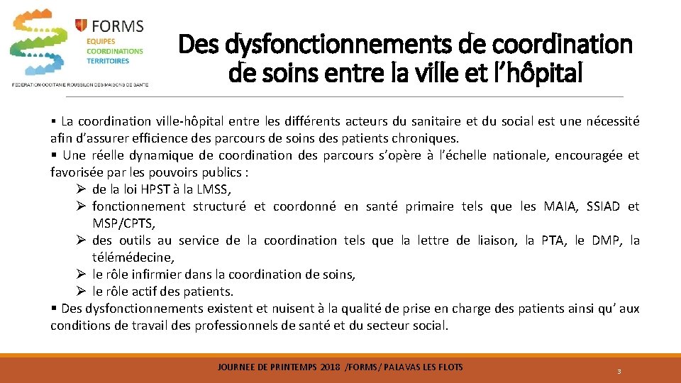 Des dysfonctionnements de coordination de soins entre la ville et l’hôpital § La coordination Des dysfonctionnements de coordination de soins entre la ville et l’hôpital § La coordination