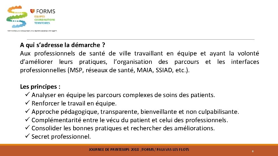 A qui s’adresse la démarche ? Aux professionnels de santé de ville travaillant en A qui s’adresse la démarche ? Aux professionnels de santé de ville travaillant en