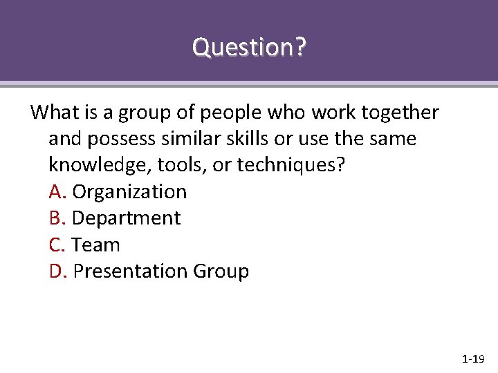 Question? What is a group of people who work together and possess similar skills
